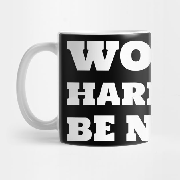 Work Hard and Be Nice - Inspirational Quote Design by Inkonic lines